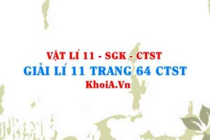 Giải Vật lí 11 trang 64 Chân trời Sáng tạo